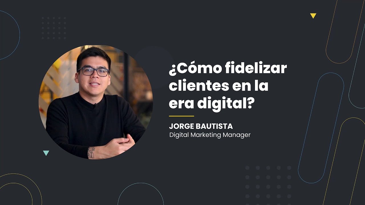 &iquest;C&oacute;mo fidelizar clientes en la era digital? | VB