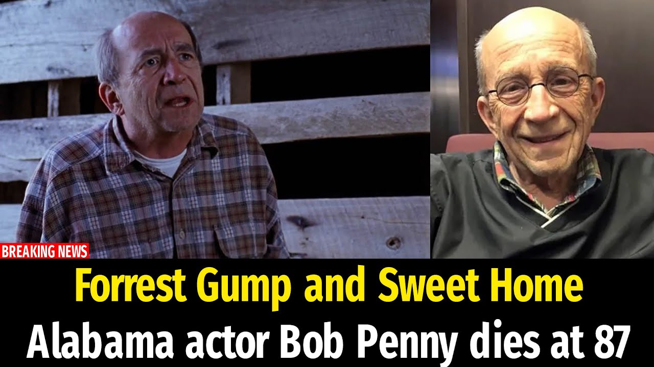 Forrest Gump and Sweet Home Alabama actor Bob Penny dies at 87