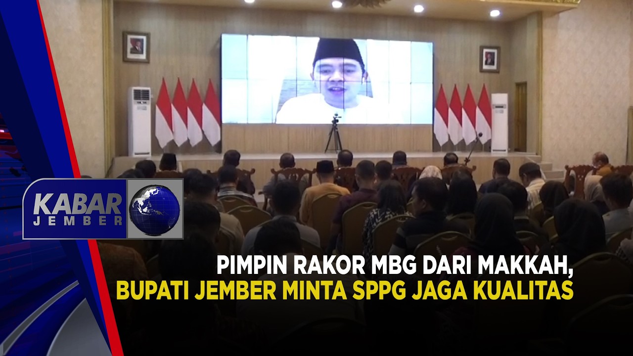 Pimpin Rakor MBG Dari Makkah, Bupati Jember Minta SPPG Jaga Kualitas | KABAR JEMBER