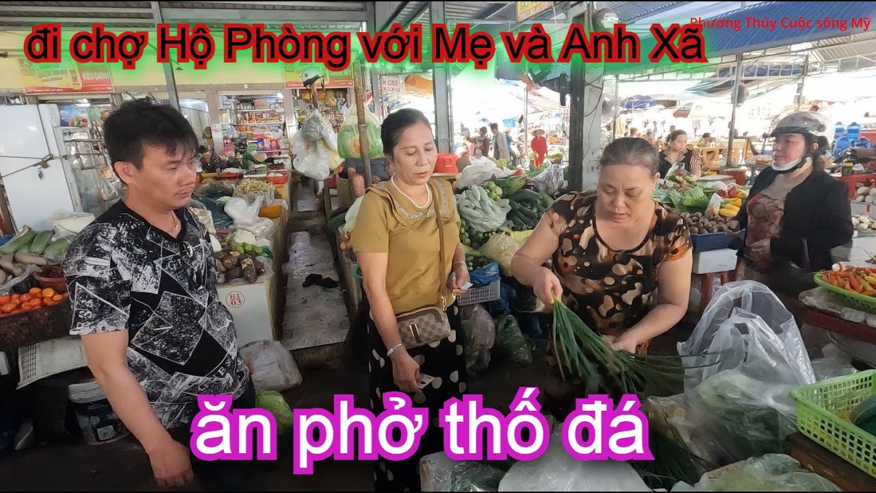 ĐI CHỢ QUÊ CÙNG MẸ VÀ ANH XÃ _Lần đầu dẫn Chồng đi chợ Hộ Phòng và thưởng thức Phở Thố Đá.