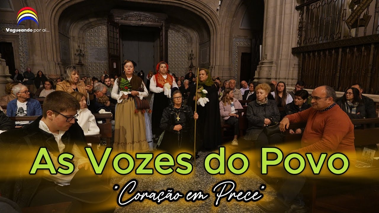 “𝑨𝑺 𝑽𝑶𝒁𝑬𝑺 𝑫𝑶 𝑷𝑶𝑽𝑶 - 𝑪𝒐𝒓𝒂çã𝒐 𝒆𝒎 𝑷𝒓𝒆𝒄𝒆” - Rusga Merelim S. Paio - Santuário do Sameiro - Braga