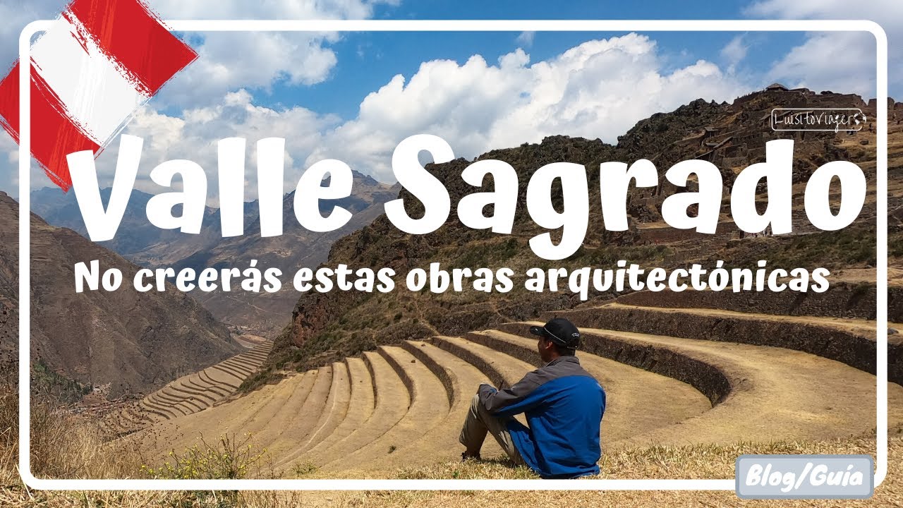 EL VALLE SAGRADO DE LOS INCAS, ¡Espectacular! - Perú #21 Luisitoviajero