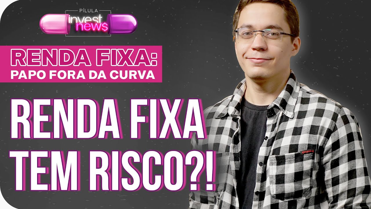 Veja 5 riscos de investimentos em renda fixa