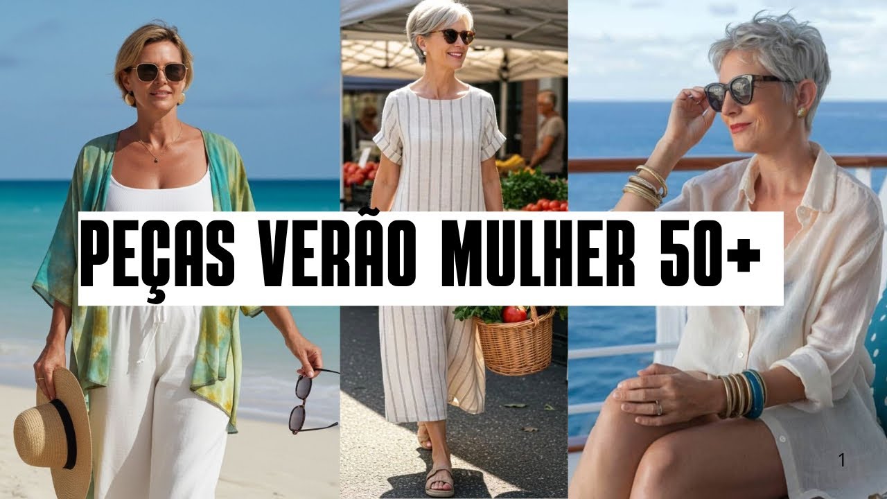 8 PEÇAS QUE VOCÊ PRECISA TER NO VERÃO MULHER 50+
