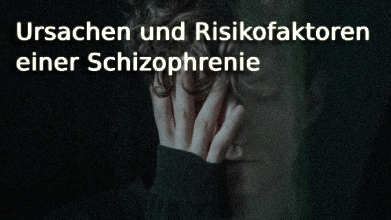 Ursachen und Risikofaktoren einer Schizophrenie