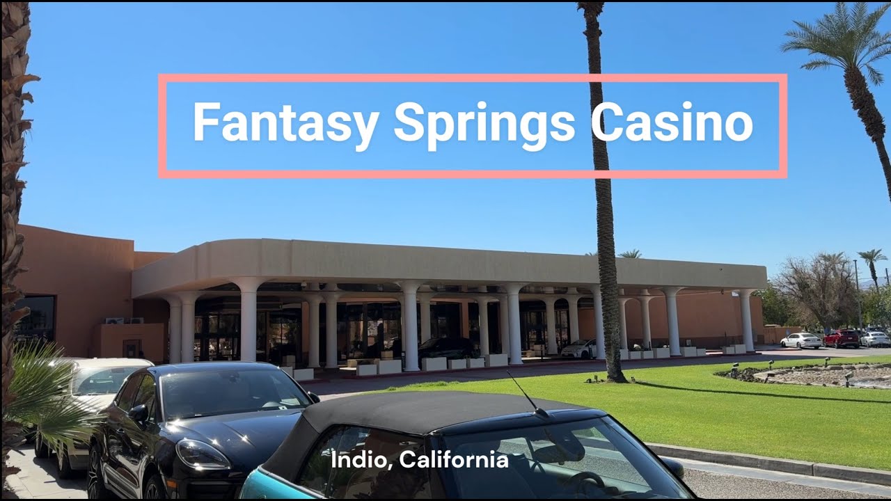 Fantasy Springs Casino (Indio, CA)