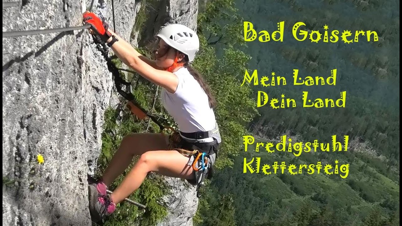 Mein Land Dein Land Klettersteig Bad Goisern und Predigstuhl Klettersteig
