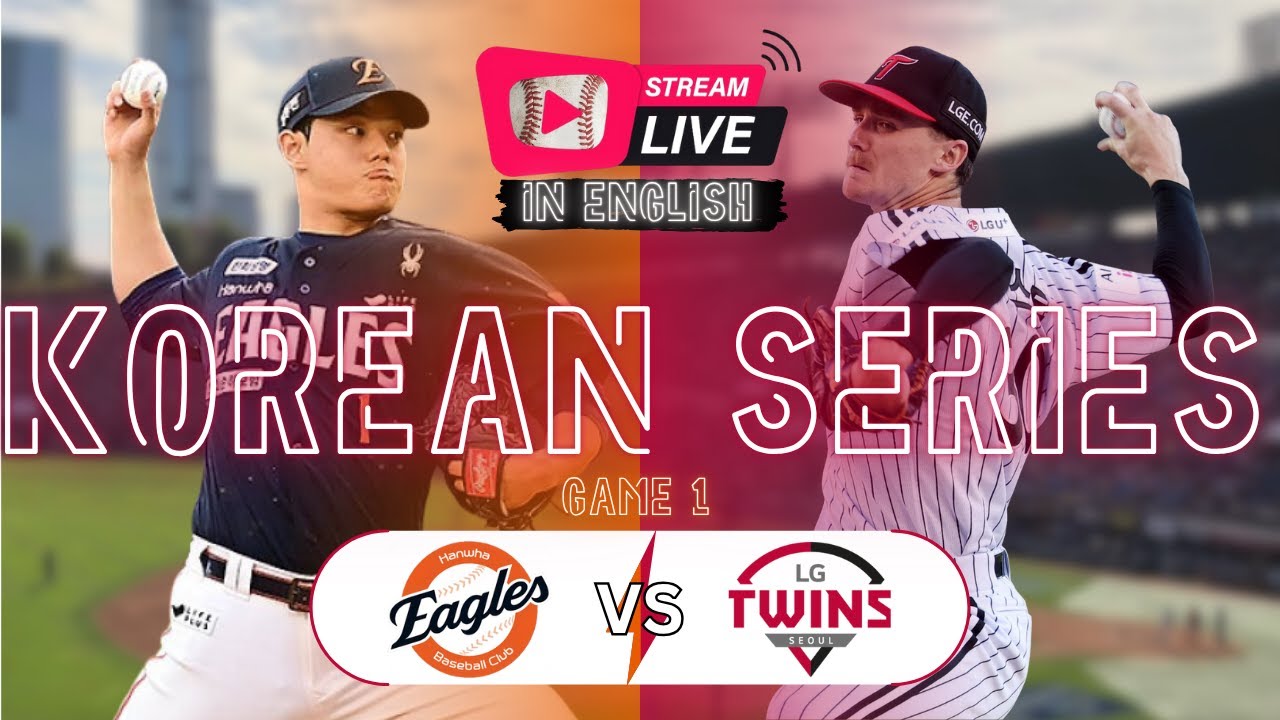 🔴 KBO LIVE Korean Series Game 1 Hanwha Eagles vs LG Twins (October 26th)