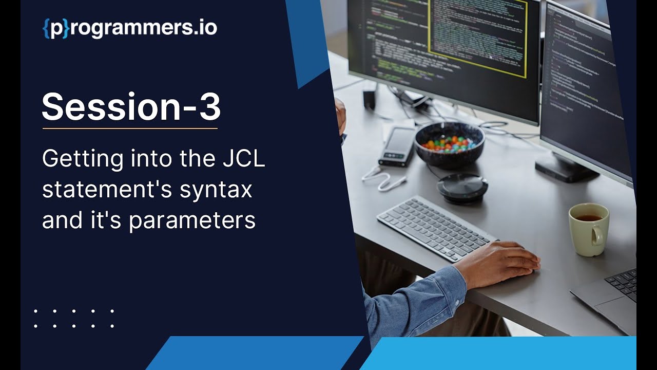 Session-3: Getting into the JCL statement's syntax and it's parameters
