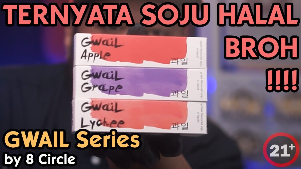 SOJU HALAL BROH !!!! GWAIL Liquid Series by 8 Circle
