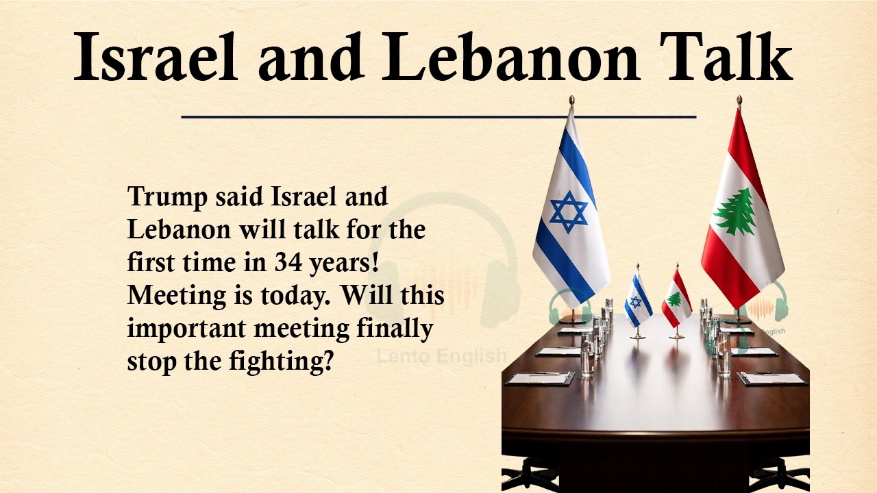 Израиль и Ливан ведут переговоры в Вашингтоне ||🗣️Изучайте английский язык с помощью рассказов, у...