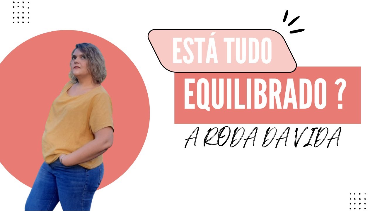 Roda da Vida: Avaliem o Vosso Equilíbrio e Transformem a Rotina