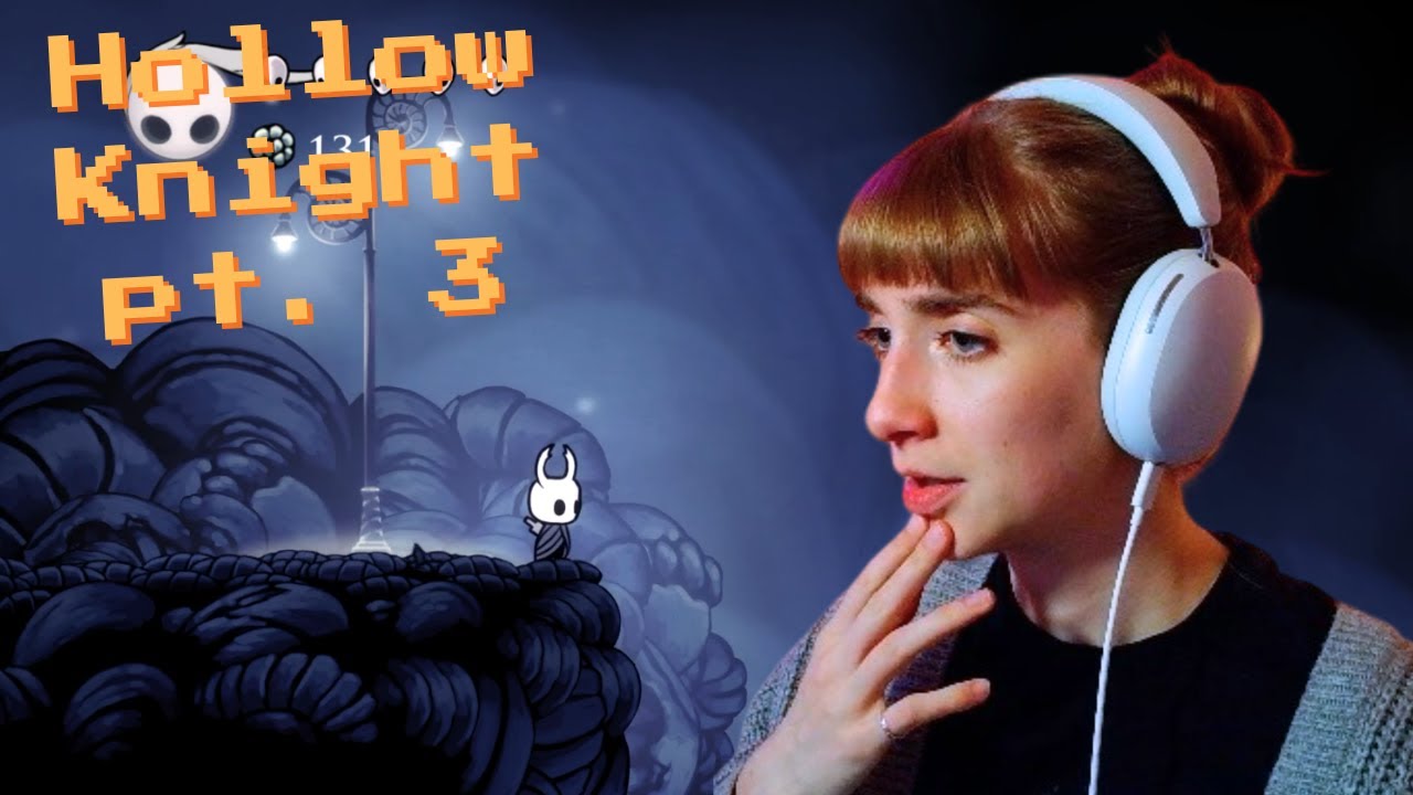 First Time Playing Hollow Knight, pt. 3