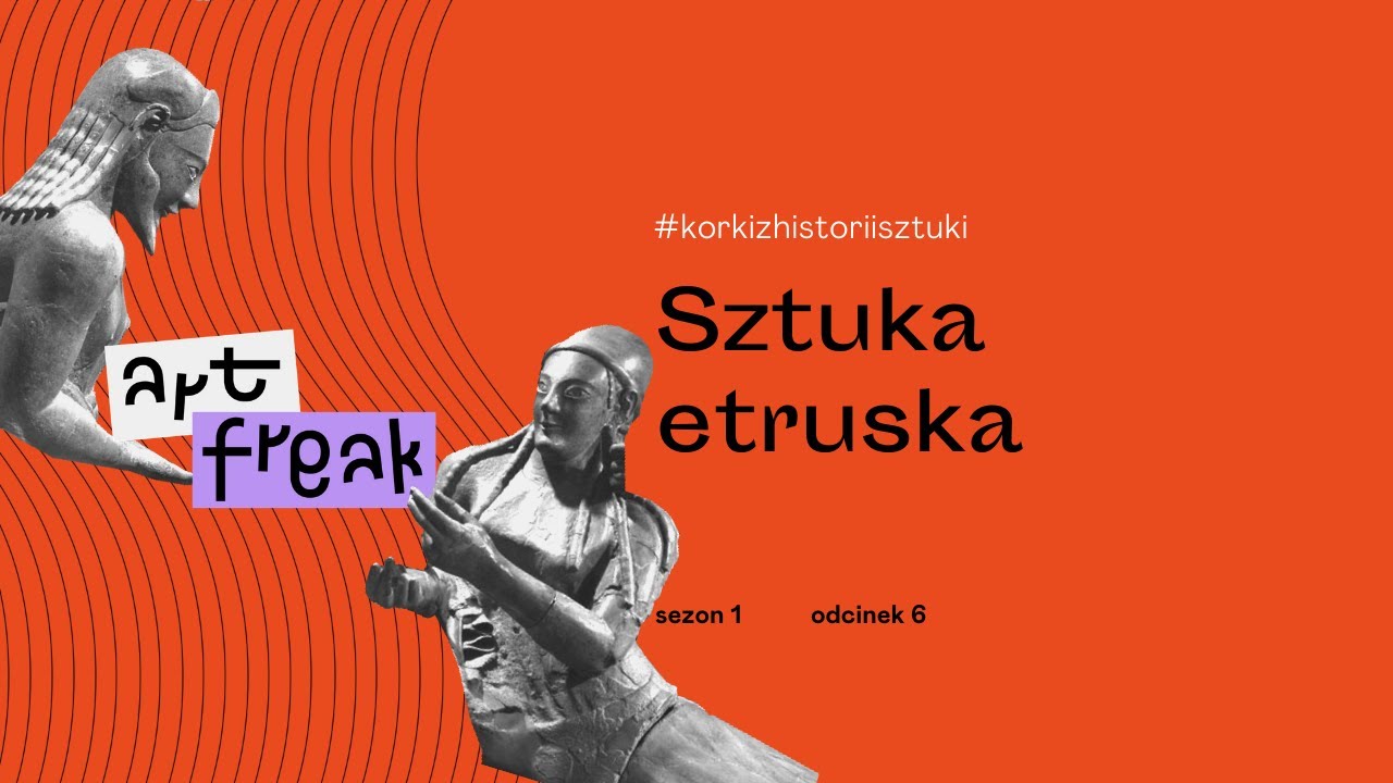 KORKI Z HISTORII SZTUKI: Odc.6- SZTUKA ETRUSKA