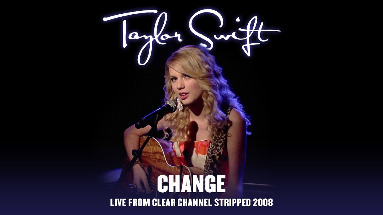 Taylor Swift - Change (Live From Clear Channel Stripped 2008 / Audio)