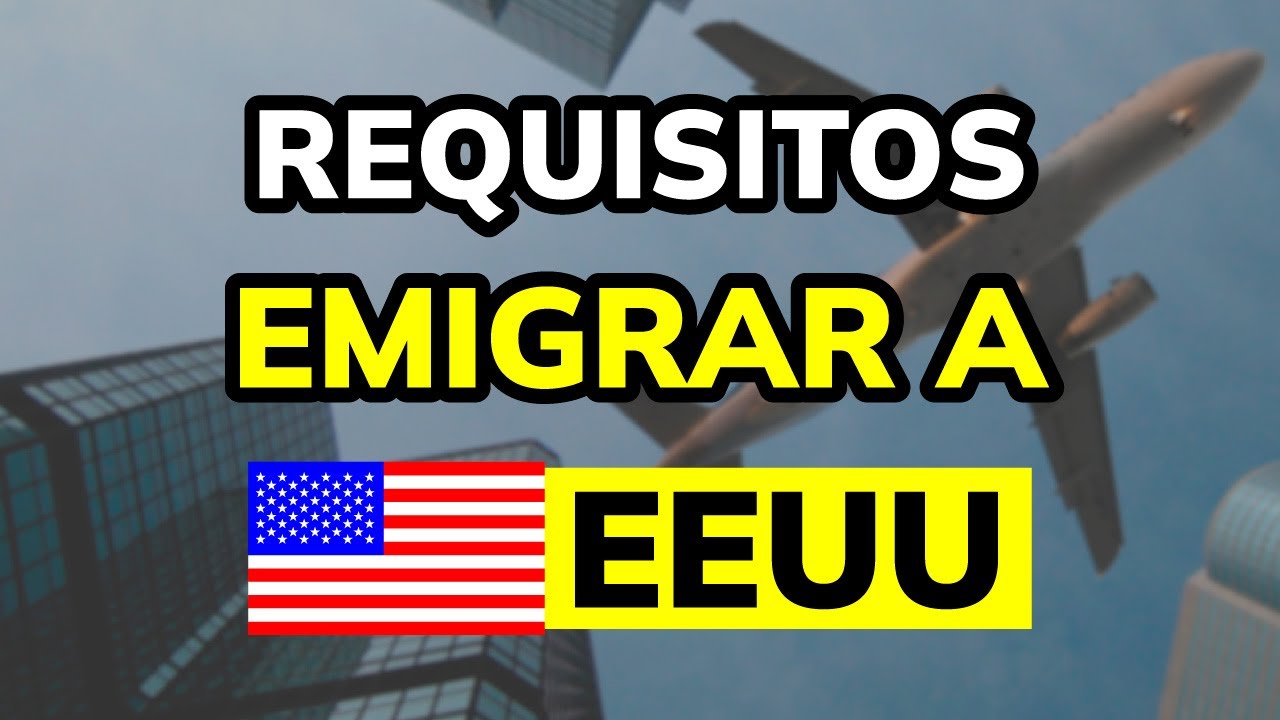 ✈ Proceso y Requisitos para EMIGRAR a EEUU (2026)