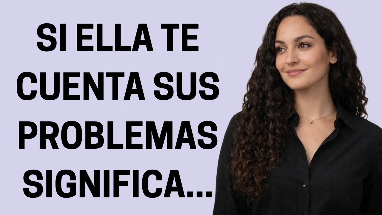 Si una mujer te cuenta sus problemas, significa que quiere hacerlo | Estoicismo