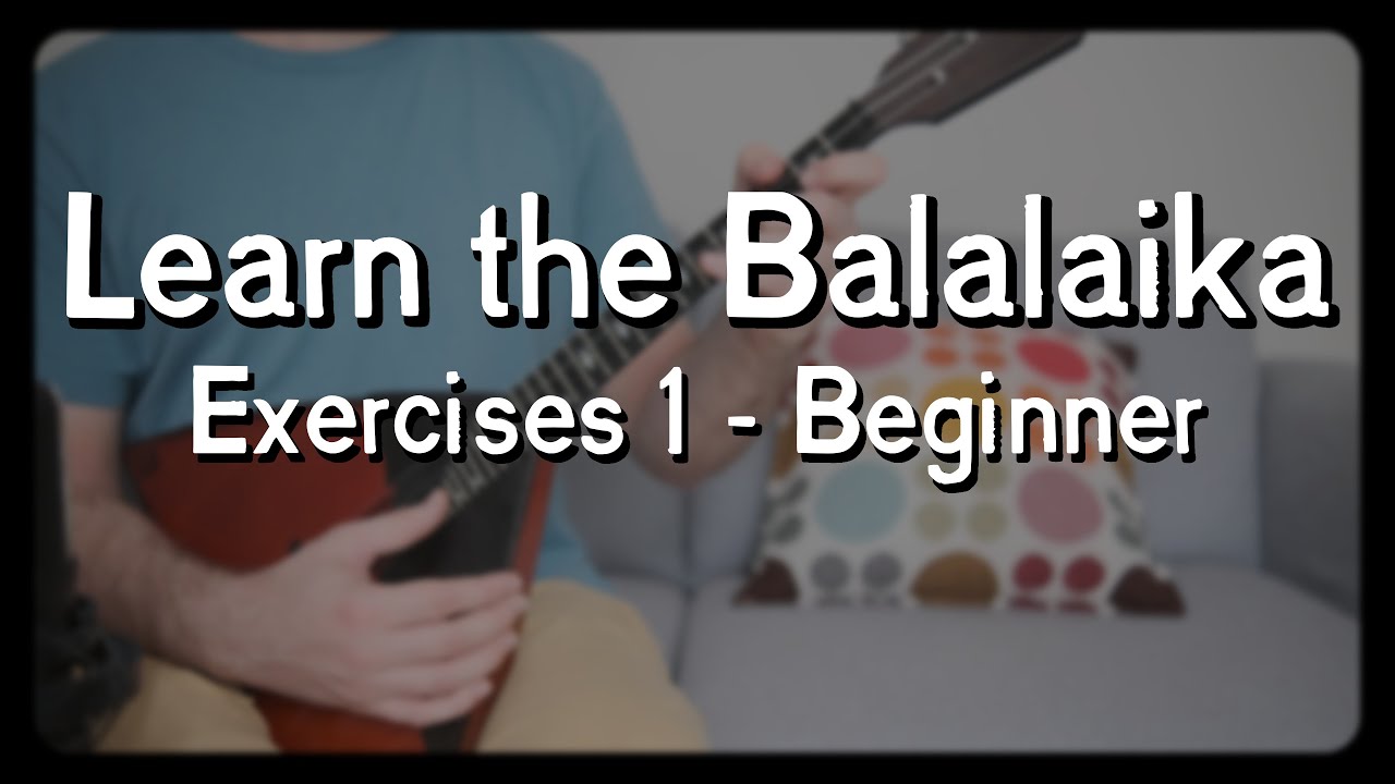 Learn the Balalaika - Exercises 1 (basic speed)