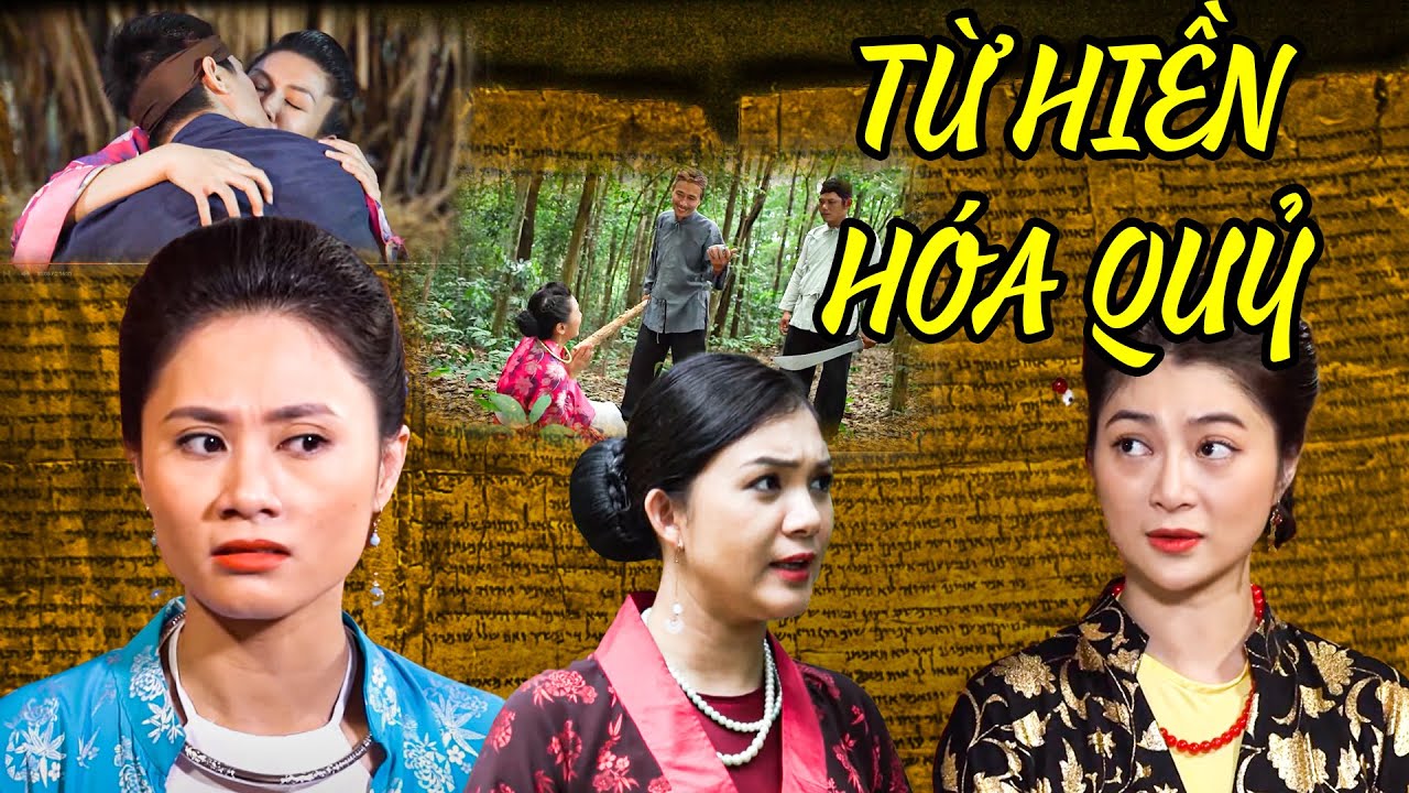 TỪ HIỀN HÓA QUỶ | PHIM TRUYỆN XƯA GÂY CẤN 2024 | PHIM VIỆT NAM XƯA 2024 | PHIM THVL HAY NHẤT