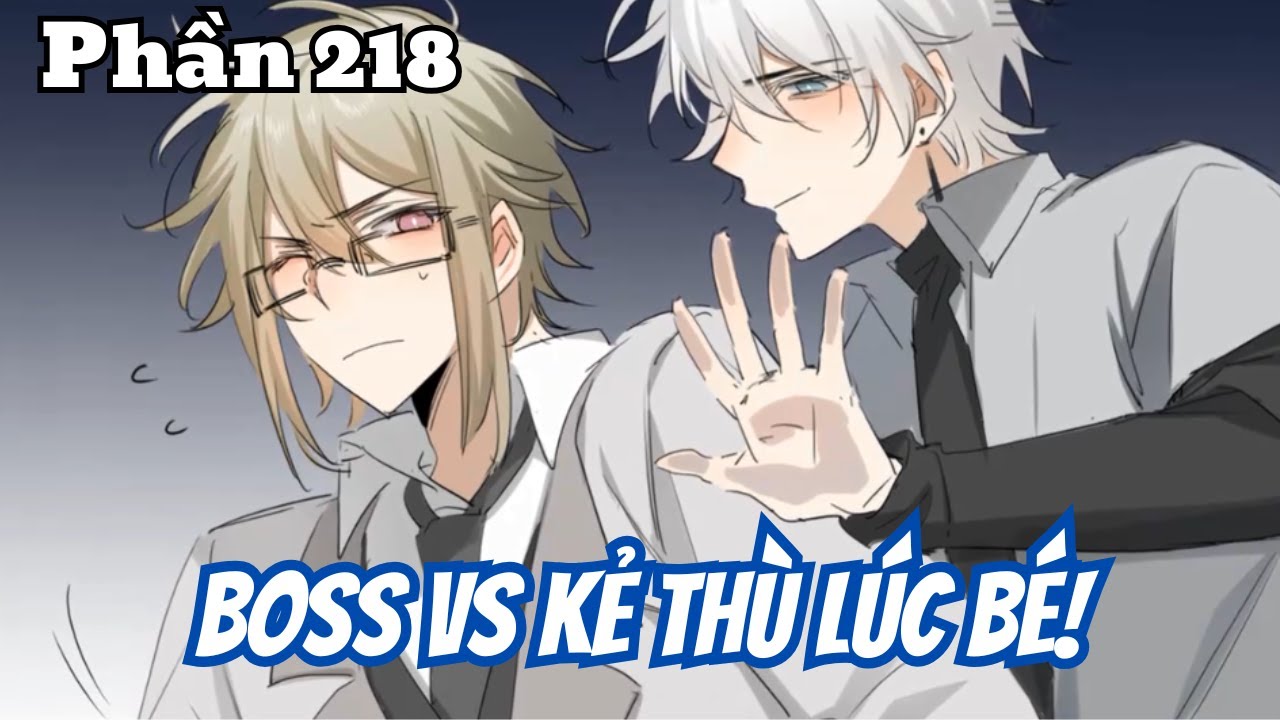 Boss vs Kẻ Thù Lúc Bé (BL) | Phần 218 | Thỏ Review