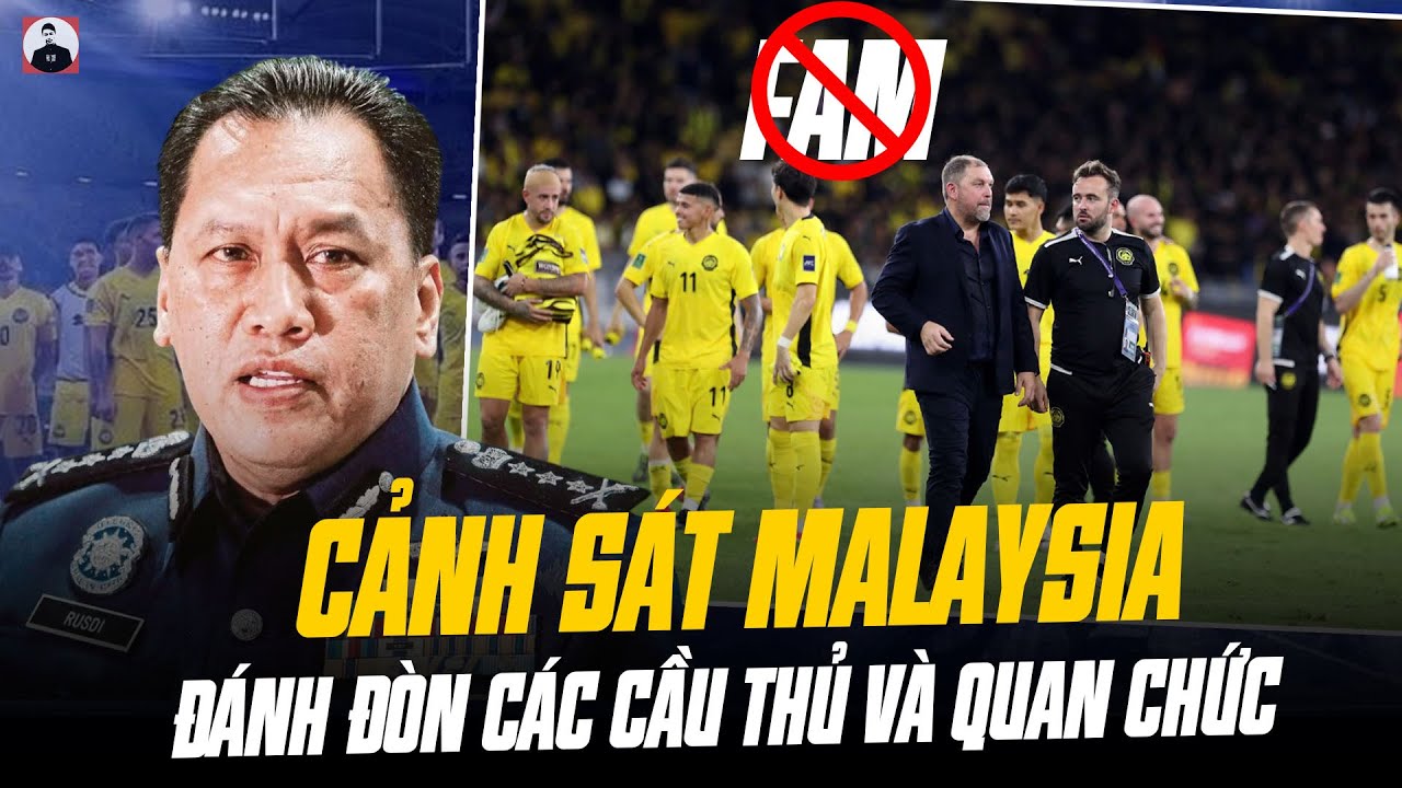 CẢNH SÁT MALAYSIA SẼ DÙNG ROI ĐÁNH ĐÒN CÁC CẦU THỦ VÀ QUAN CHỨC BÓNG ĐÁ TRONG VỤ NHẬP TỊCH SAI