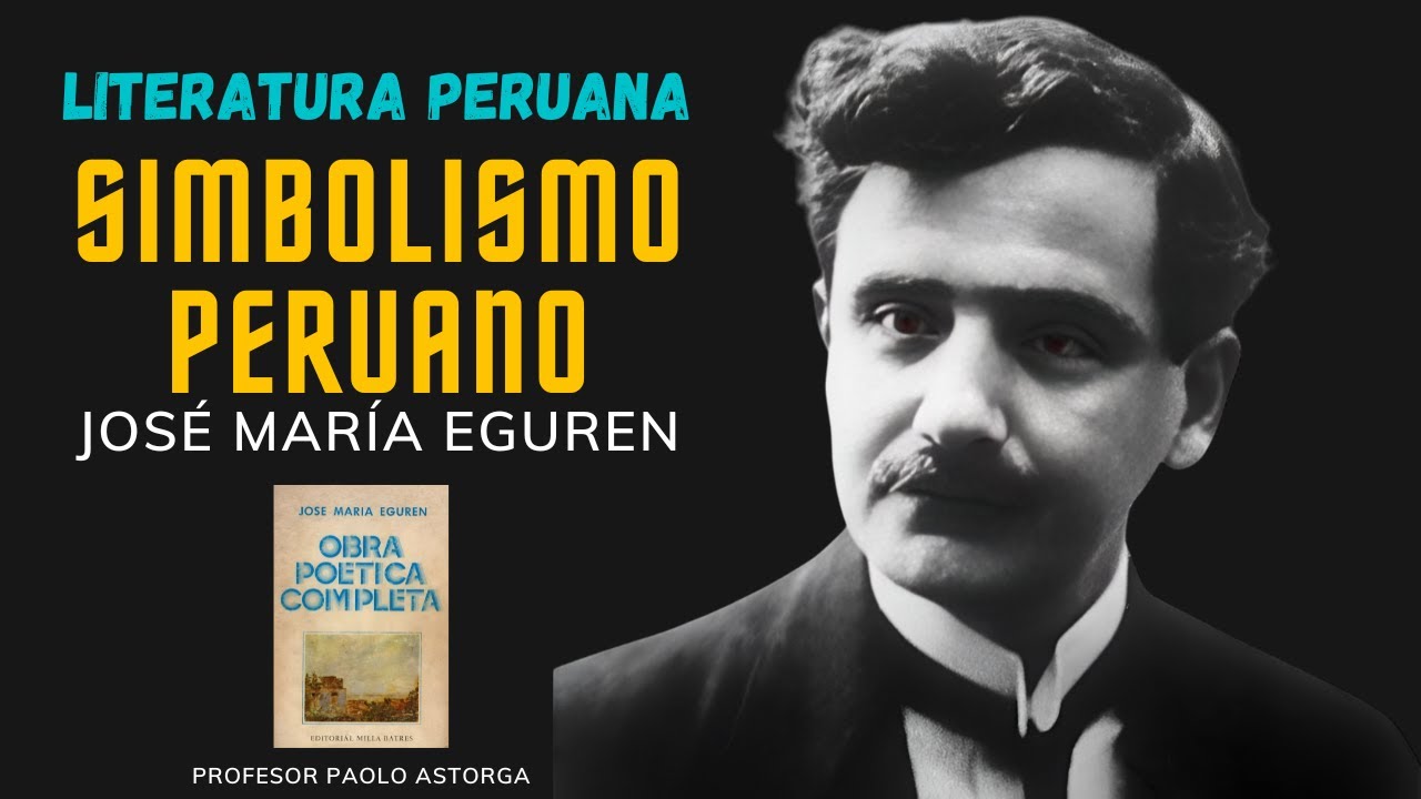 Simbolismo Peruano: José María Eguren | Literatura Peruana