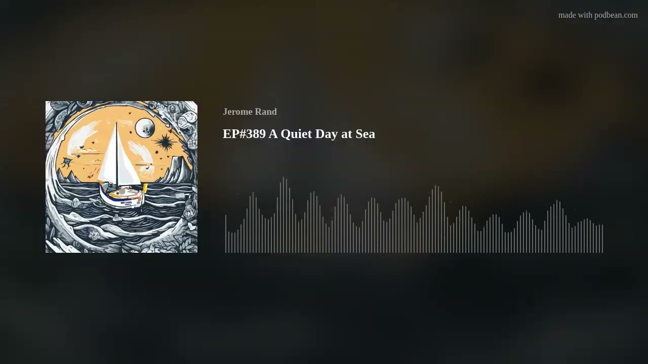 EP#389 A Quiet Day at Sea