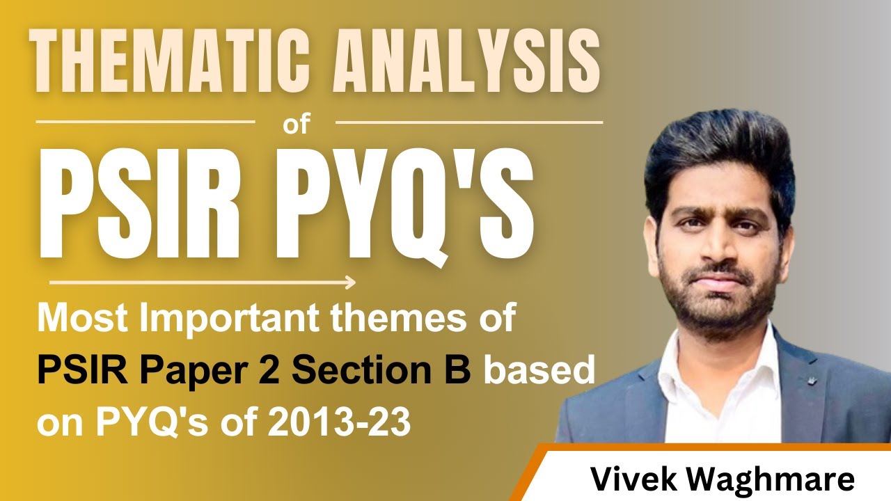 Thematic Analysis of International Relations PYQ's from 2013-2023 - PSIR Paper 2 Section B || UPSC