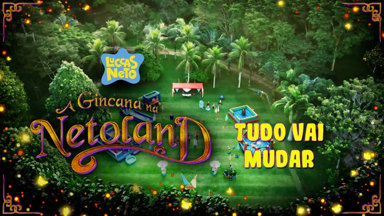 TUDO VAI MUDAR - MÚSICA OFICIAL DO FILME: LUCCAS NETO EM A GINCANA NA NETOLAND