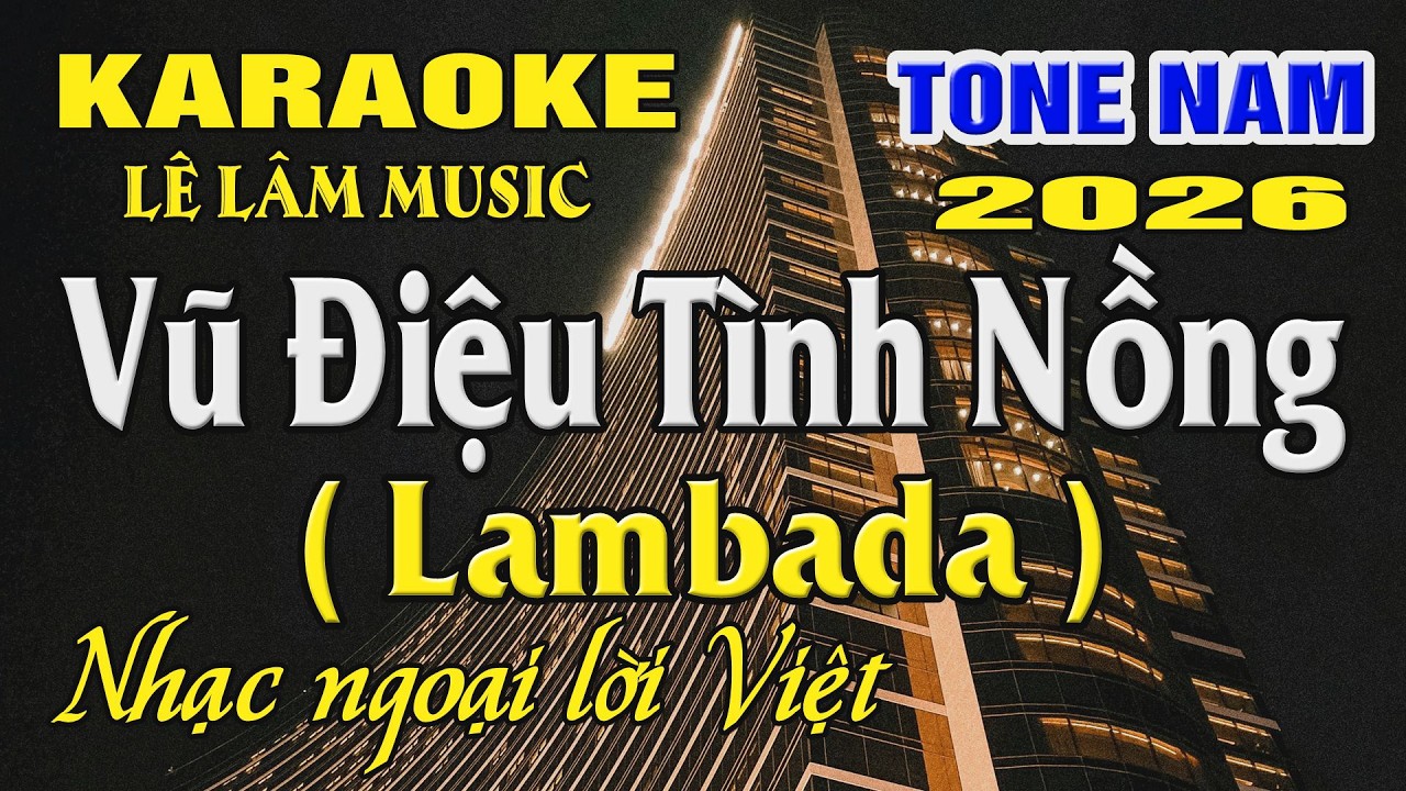 Karaoke Vũ Điệu Tình Nồng ( Lambada ) Tone Nam ( Am ) Karaoke Lê Lâm Music
