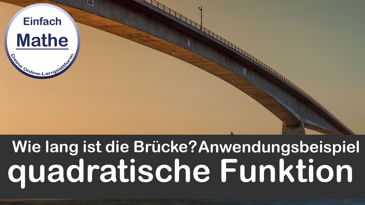 Textaufgabe: Wie lang ist die Brücke | Parabel | Quadratische Funktion by einfach mathe!
