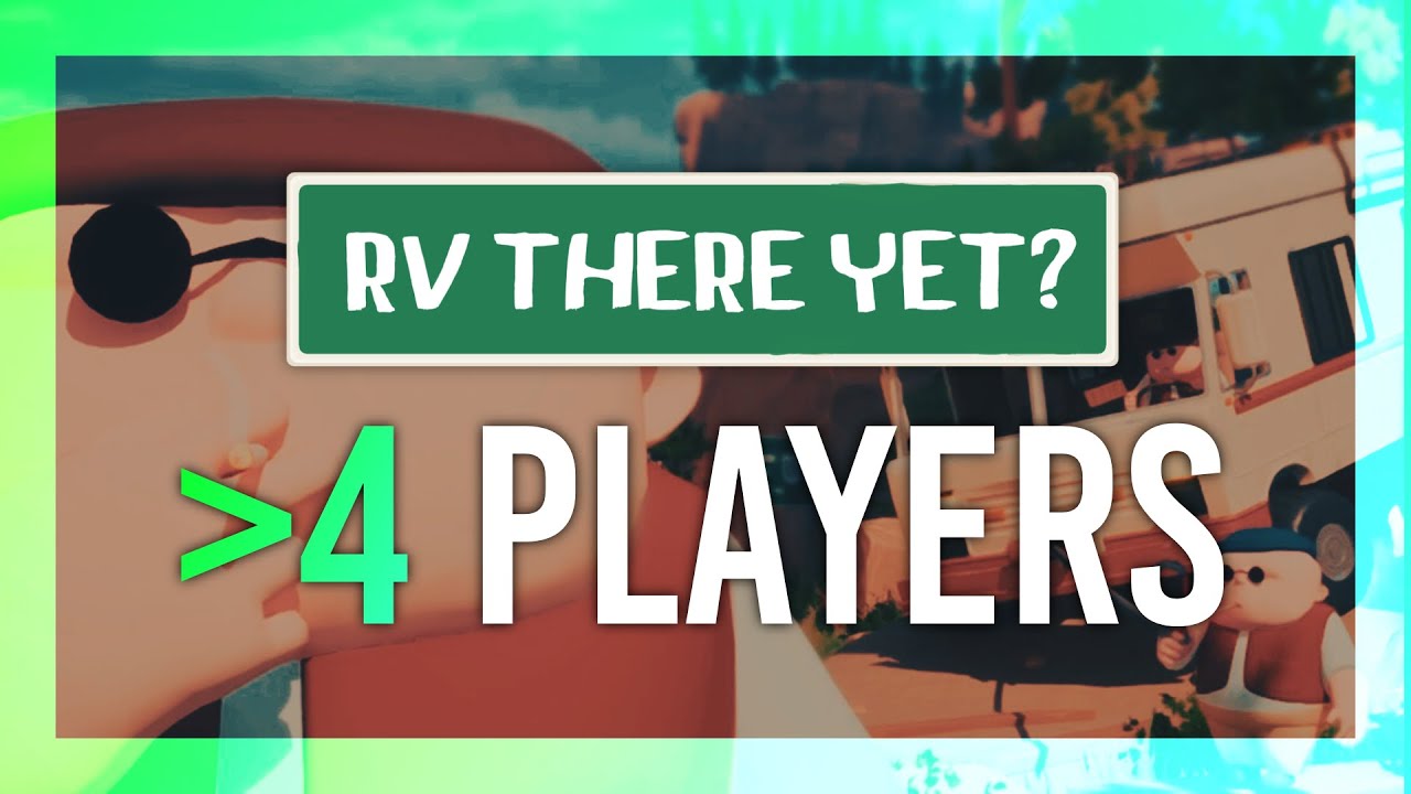 Play with MORE than 4 Players! RV There Yet Guide (Config + Mod Guide)