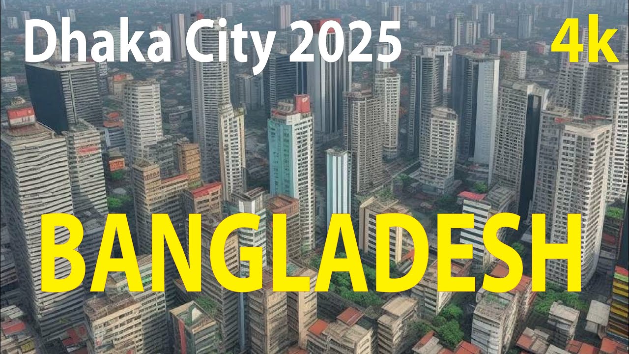 Dhaka City - Bangladesh 4K By Drone 2025