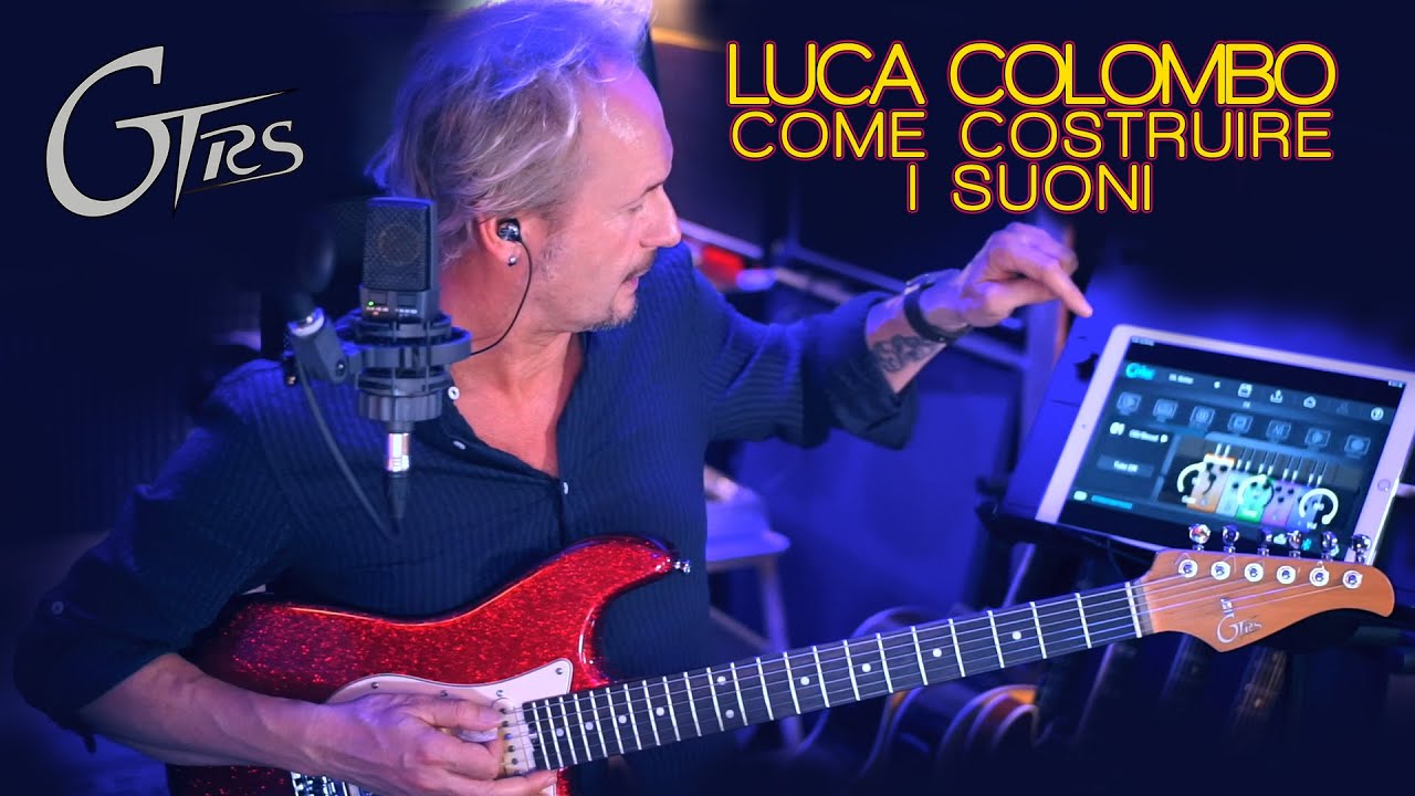 LA NUOVA GTRS NELLE MANI DI LUCA COLOMBO!  COME COSTRUIRE I SUONI.