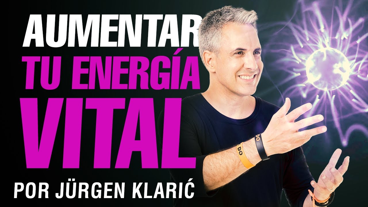 Aumenta al m&aacute;ximo tu energ&iacute;a vital por J&uuml;rgen Klarić