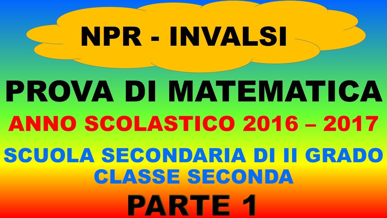 Prove Invalsi Matematica 2016 - 2017 - Sec. II grado - Parte 1