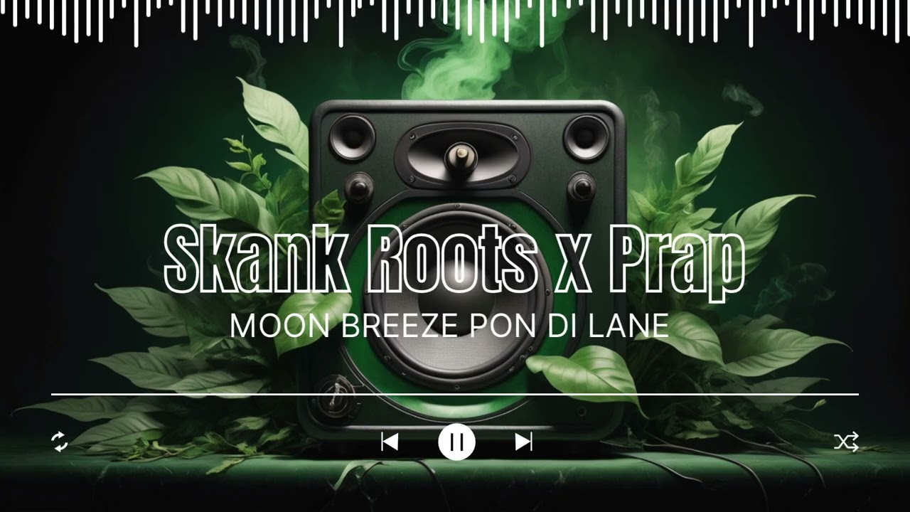 Skank Roots x Prap - MOON BREEZE PON DI LANE