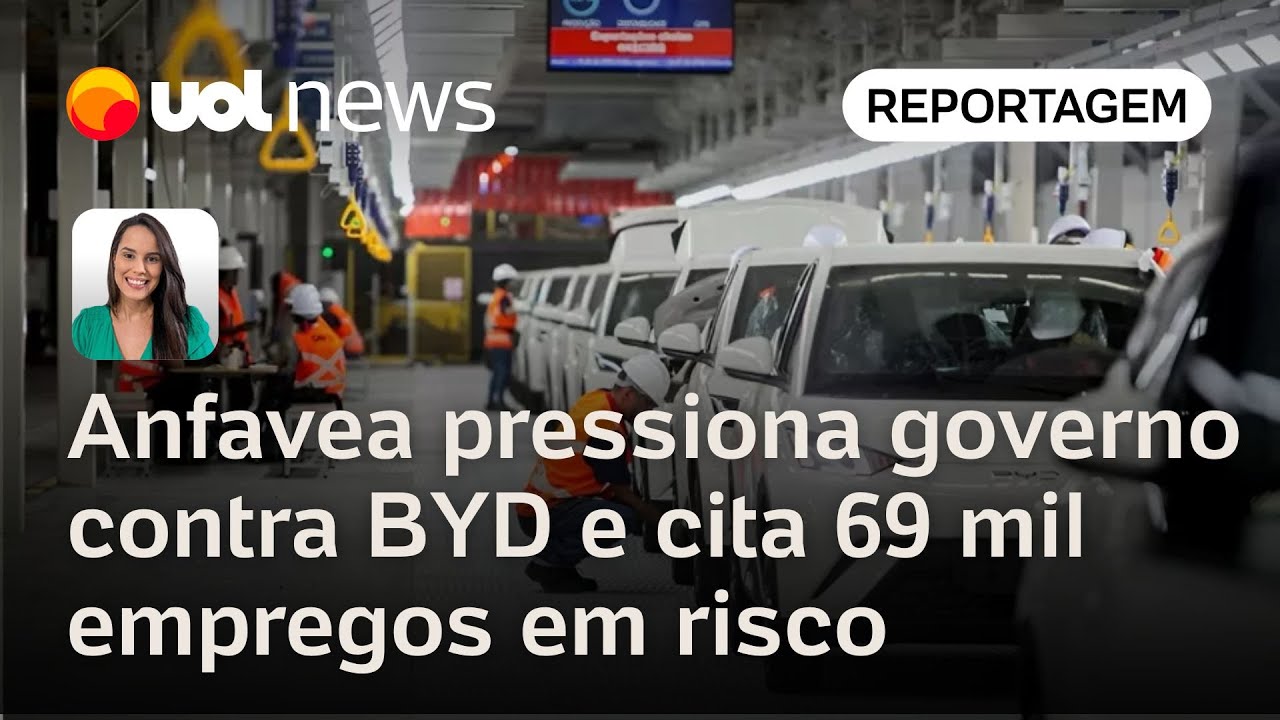 Anfavea pressiona governo Lula contra BYD e menciona risco de demissões em massa | Paula Gama