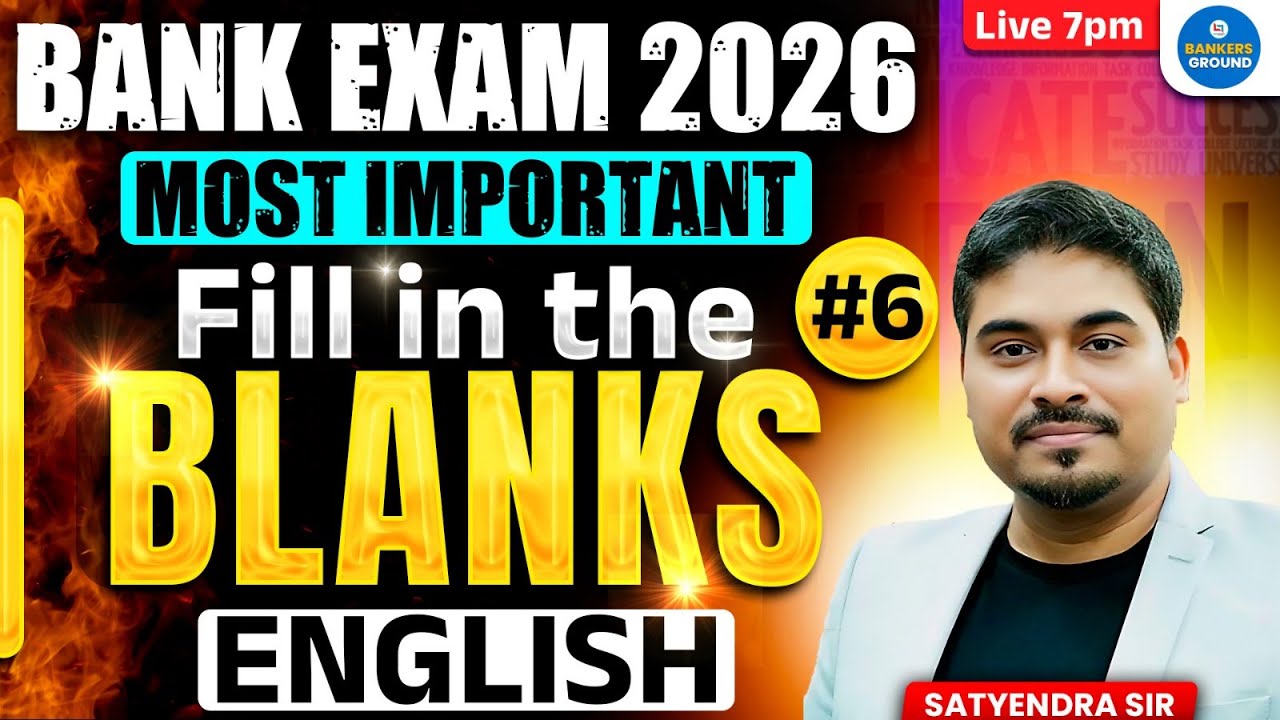 Bank Exam 2026 English | Most Important Fill in the Blanks | Part 6 | Live Class | By Satyendra Sir