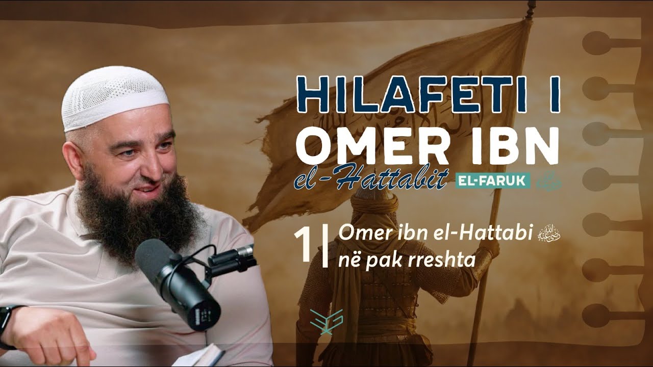 1 | Omer ibn el-Hattabi (radijAllahu anhu) në pak rreshta - Hoxhë Ernes Goga