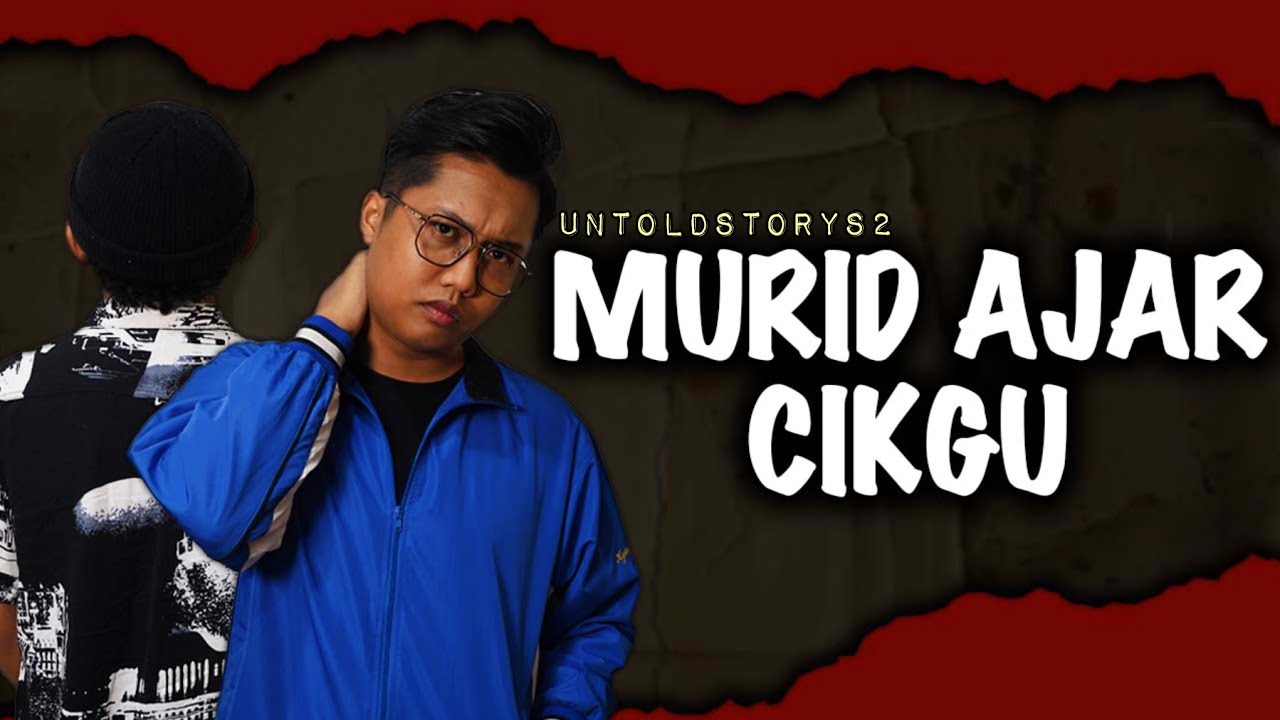 CIKGU TAK PANDAI SENTUH, MURID TOLONG AJAR - UNTOLD STORY 5