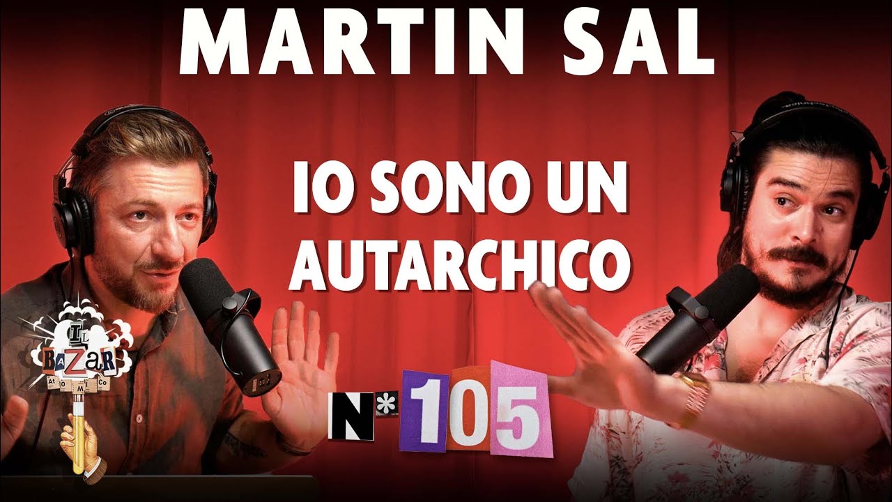 Ep. 105 - Io sono un autarchico con Martin Sal