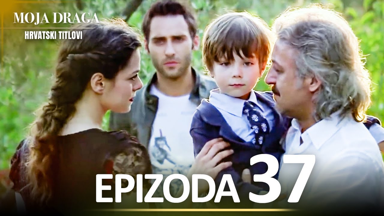 Moja Draga Epizoda 37 - Duga Verzija | Sa Hrvatskim Titlovima | Al Yazmalım