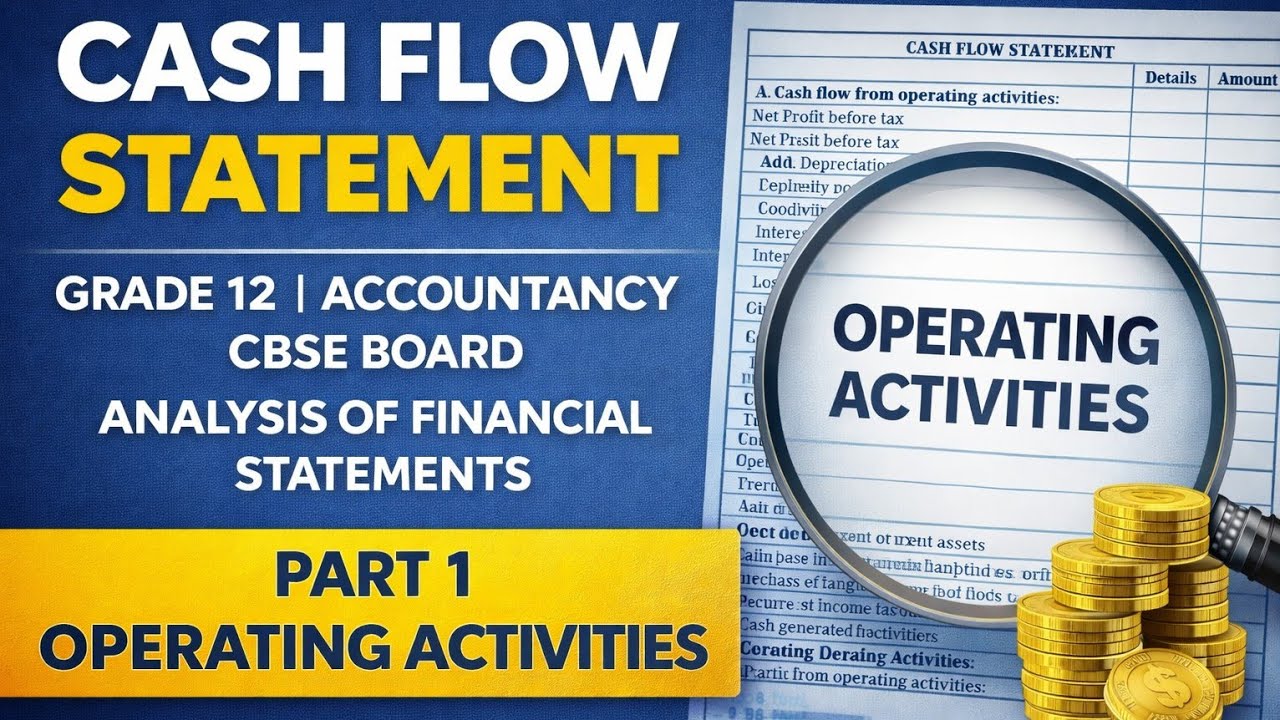 CASH FLOW STATEMENT| GRADE 12| ACCOUNTANCY| CBSE BOARD| ANALYSIS OF FINANCIAL STATEMENTS| PART 1|