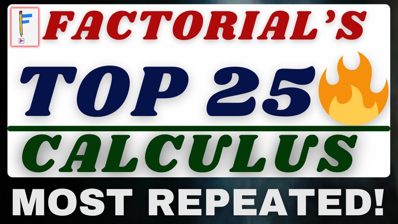 Factorial’s Top 25 Calculus Questions | Most Repeated PYQs for JEE Mains