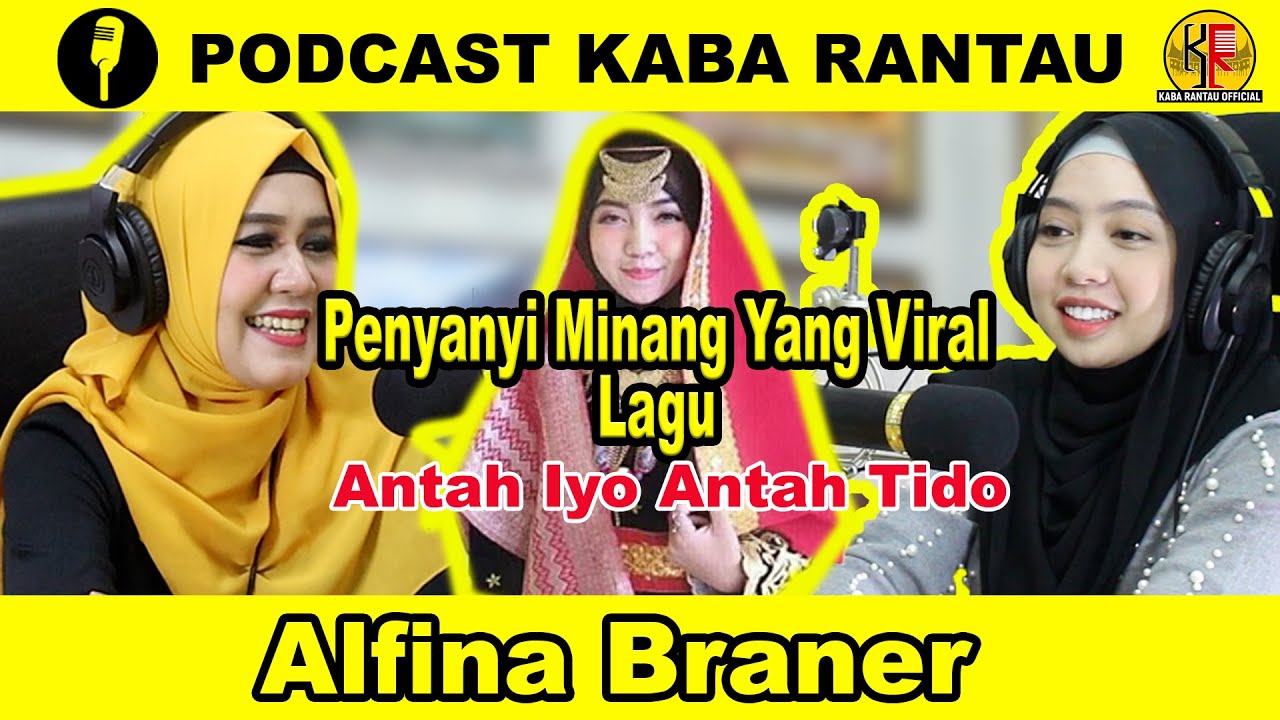 ALFINA BRANER || PENYANYI MINANG || ANTAH IYO ANTAH TIDO || PODCAST03