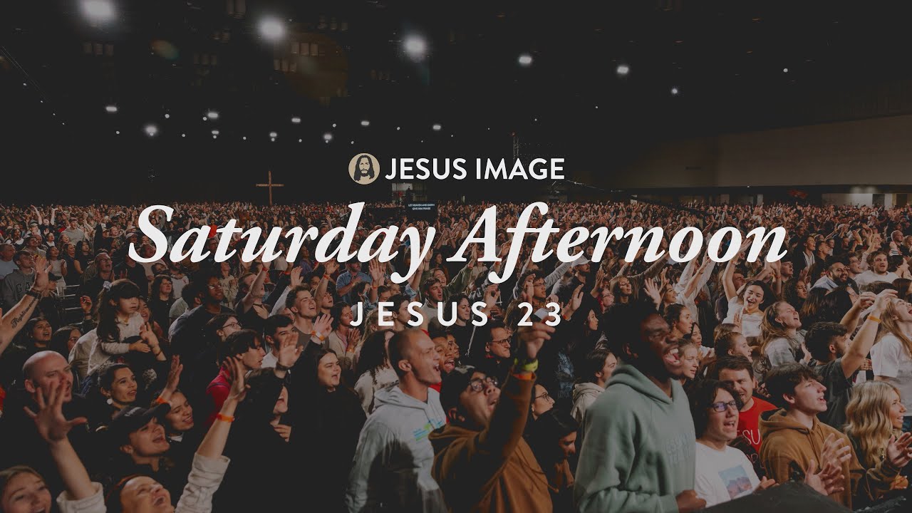 Jesus '23 | Saturday Afternoon | December 16th, 2023