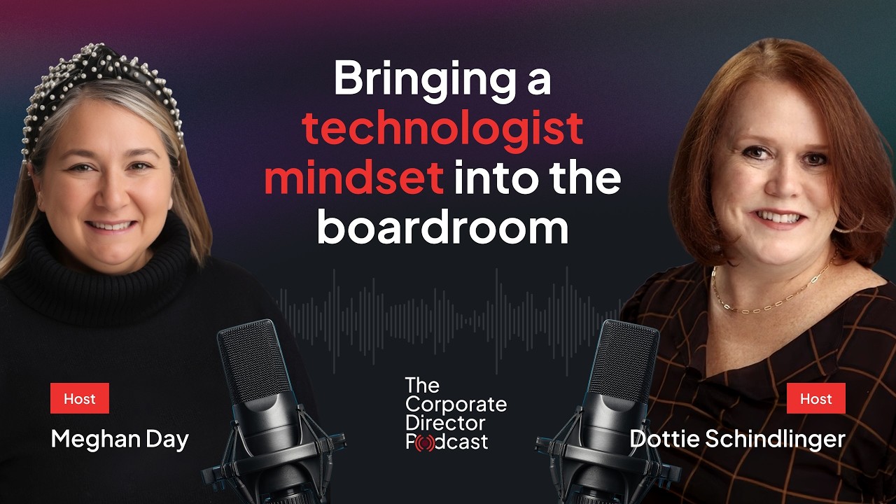 Bringing a technologist mindset into the boardroom | The Corporate Director Podcast