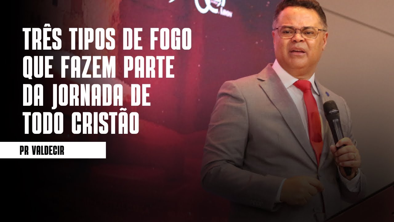 TRÊS TIPOS DE FOGO QUE FAZEM PARTE DA JORNADA DE TODO CRISTÃO (CULTO DE SANTA CEIA) - 08/02/2026