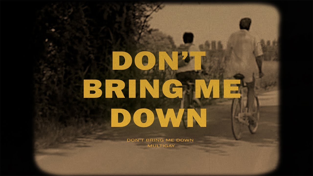 ► multigay / don’t bring me down